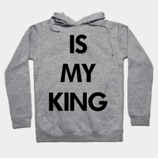 Is My King Hoodie